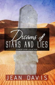 Title: Dreams of Stars and Lies, Author: Jean Davis