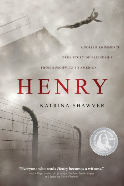 Henry: A Polish Swimmer's True Story of Friendship from Auschwitz to America