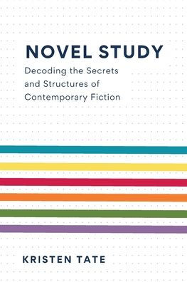 Novel Study: Decoding the Secrets and Structures of Contemporary Fiction