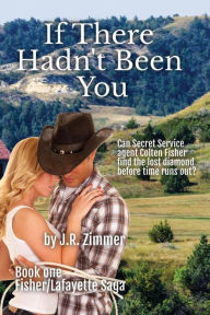Title: If There Hadn't Been You, Author: J. R. Zimmer