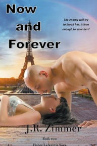Title: Now and Forever, Author: J R Zimmer
