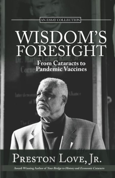 Wisdom's Foresight: From Cataracts to Pandemic Vaccines