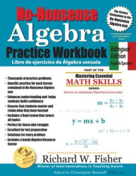 Title: No-Nonsense Algebra Practice Workbook, Bilingual Edition: English-Spanish, Author: Richard W Fisher