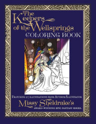 Title: The Keepers of the Wellsprings Coloring Book, Author: Missy Sheldrake