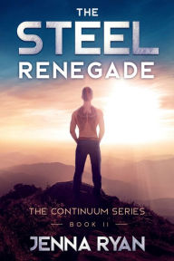 Title: The Steel Renegade: A Future Unknown, Author: Jenna Ryan