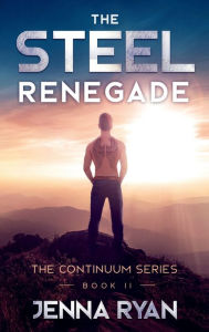 Title: The Steel Renegade: A Future Unknown, Author: Jenna Ryan