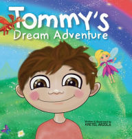 Title: Tommy's Dream Adventure, Author: Kretel Arzola
