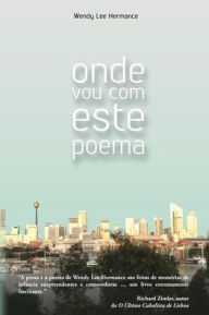 Title: ONDE VOU COM ESTE POEMA: Poesias Escolhidas, Author: Wendy Lee Hermance