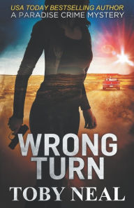 Title: Wrong Turn, Author: Toby Neal