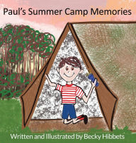 Title: Paul's Summer Camp Memories, Author: Becky Hibbets
