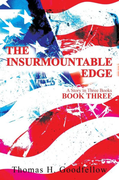 The Insurmountable Edge Book Three: A Story Three Books