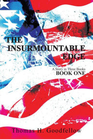 Title: THE INSURMOUNTABLE EDGE: Book One, Author: Thomas Goodfellow