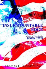 Title: The Insurmountable Edge Book Two: A Story in Three Books, Author: Thomas Goodfellow