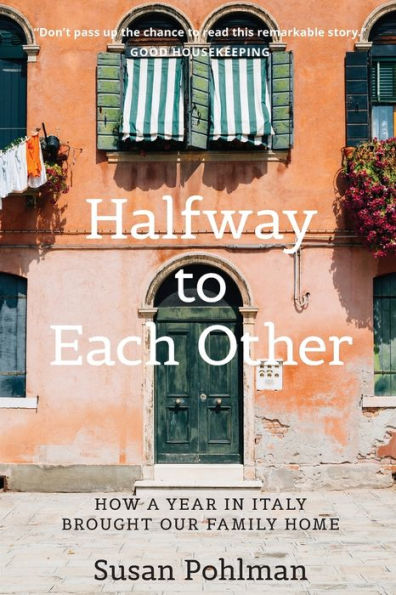 Halfway to Each Other: How a Year Italy Brought Our Family Home