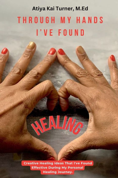 Through My Hands I've Found Healing