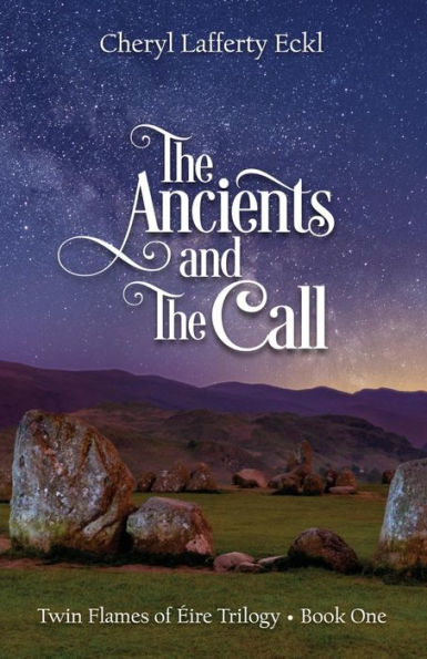 The Ancients and The Call: Twin Flames of Éire Trilogy - Book One