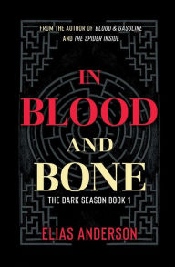Title: In Blood and Bone, Author: Elias Anderson