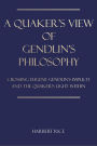 A Quaker's View Of Gendlin's Philosophy: Crossing Eugene Gendlin's Implicit And The Quaker's Light Within