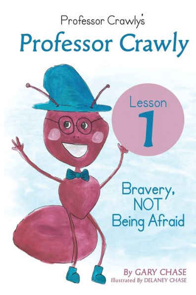 Professor Crawly - Lesson 1: Bravery, Not Being Afraid