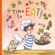 Title: Time to Eat!: A Fun-Filled Day of Plant-Based Eating, Author: Lindsey Schaffer