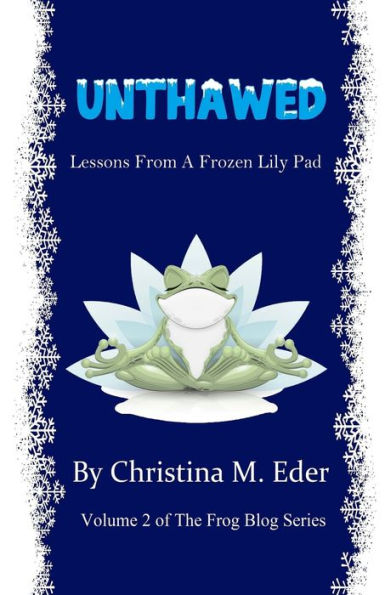 UNTHAWED: Lessons from a Frozen Lily Pad