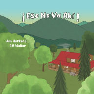 Title: ¡Eso No Va Ahi!, Author: A B Walker