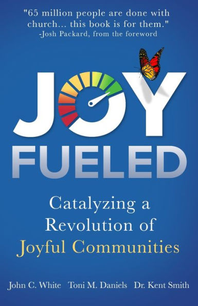 Joy Fueled: Catalyzing a Revolution of Joyful Communities