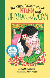 Title: The Silly Adventures of Petunia and Herman the Worm, Author: Sam Baker