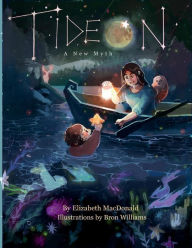 Free ibooks download for ipad TIDEON: A New Myth by Elizabeth Macdonald, Bron Williams (English Edition) 9781734691603