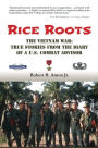 RICE ROOTS: The Vietnam War: True Stories from the Diary of a U.S. Combat Advisor