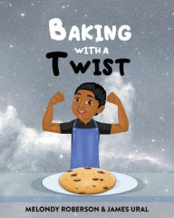 Title: Baking with a Twist, Author: Melondy Roberson