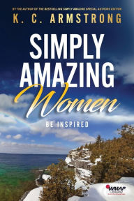 Free downloadable books to read online Simply Amazing Women English version 9781734705829 by K. C. Armstrong, Virginia Bartol