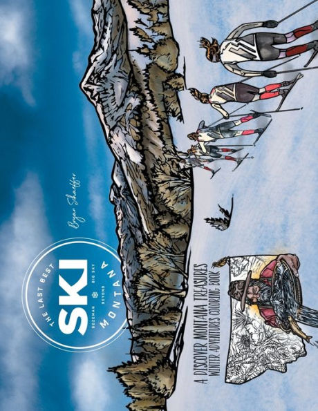 The Last Best SKI Montana Coloring Book: Bozeman, Big SKY & Beyond