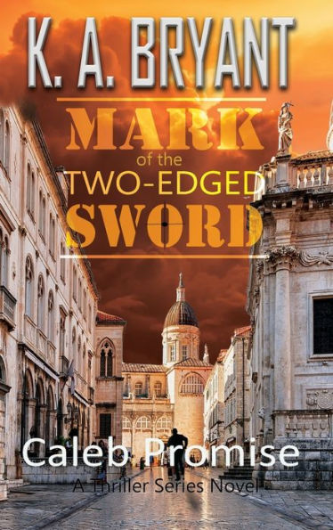 Mark Of The Two-Edged Sword Part 1: Caleb Promise Series