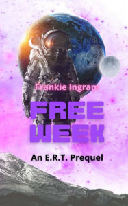Title: Free Week: ERT Prequel, Author: Frankie Ingram