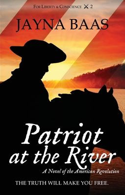 Patriot at the River: A Novel of the American Revolution