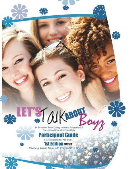 Let's Talk about Boyz Teen Dating Violence Awareness and Prevention for Teen Girls: PARTICIPANT GUIDE B and W REVISED EDITION 1