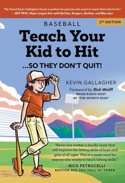 Teach Your Kid to Hit...So They Don't Quit: Parents-YOU Can Teach Them. Promise!