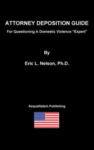 Title: Attorney Deposition Guide For Questioning A Domestic Violence 