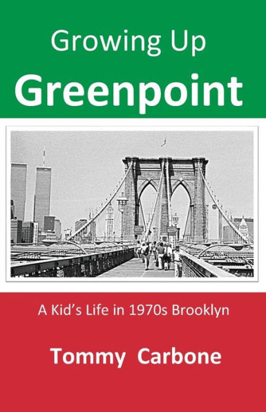 Growing up Greenpoint - A Kid's Life 1970s Brooklyn