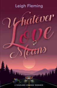 Title: Whatever Love Means, Author: Leigh Fleming