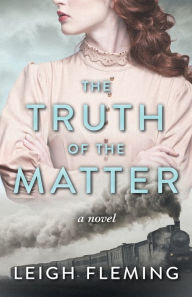 Title: The Truth of the Matter, Author: Leigh Fleming