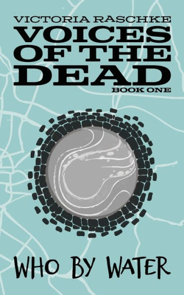 Who By Water: Voices of the Dead - Book One