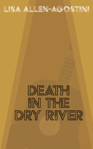 Title: Death in the Dry River, Author: Lisa Allen-Agostini