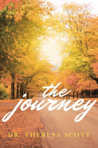 Title: The Journey, Author: Dr. Theresa Scott