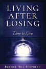 Living After Losing: Dare to Live