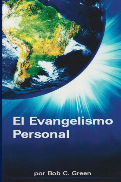 El Evangelismo Personal: Un Estudio Breve del Evangelismo Personal