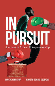 In Pursuit: Journeys in African Entrepreneurship