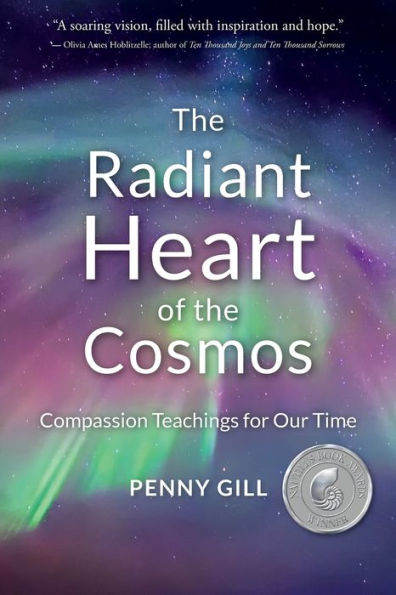 the Radiant Heart of Cosmos: Compassion Teachings for Our Time
