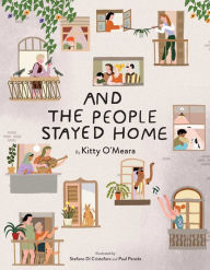 And the People Stayed Home (Nature Picture Books, Home Kids Book)